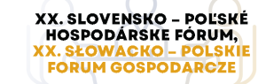 XX. Słowacko – Polskie forum gospodarcze